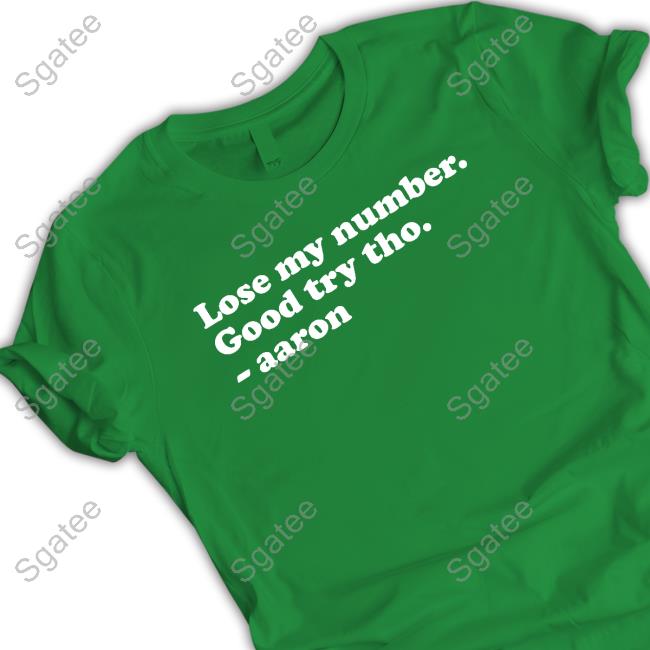 Lose My Number Good Try Tho Aaron Tee Shirts