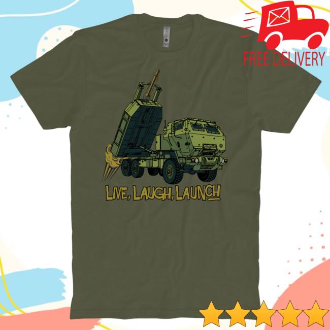 Bunker Branding Co Ryan Mcbeth Himars Live Laugh Launch Shirt