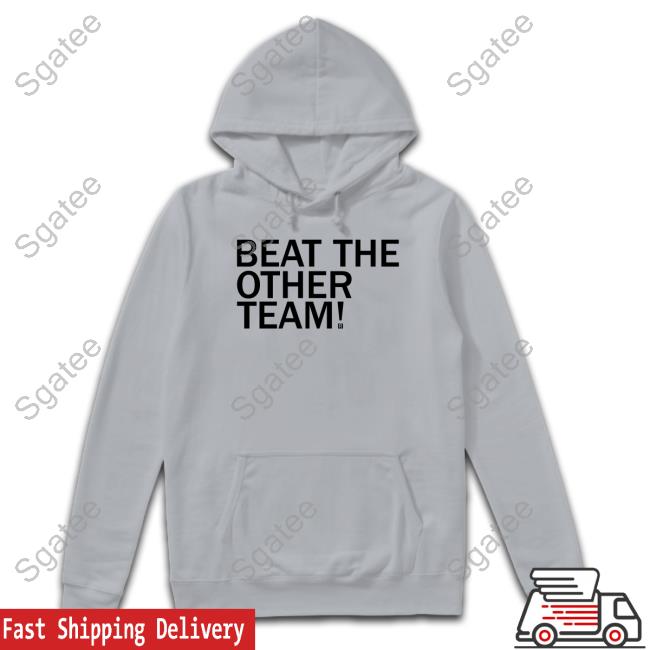 Official Beat The Other Team Shirt