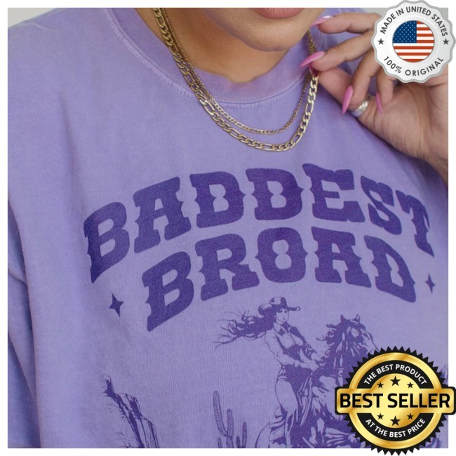 The Bad Broadcast Baddest Broad In Town New Tee