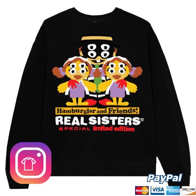 Hamburglar And Friends Real Sisters Girls Are Drugs New Crewneck Sweatshirt