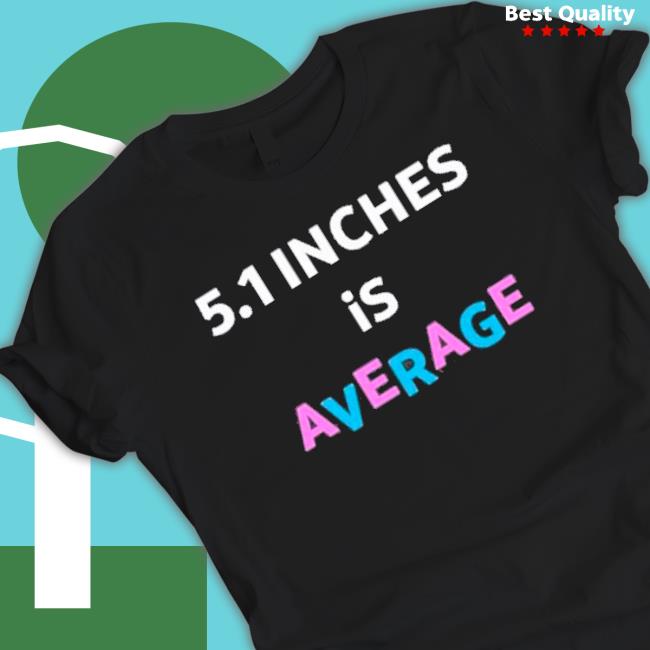 5.1 Inches Is Average Hoodie