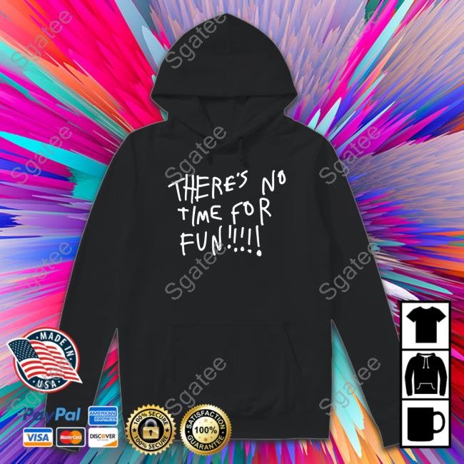 Zoebread Merch There's No Time For Fun Tee