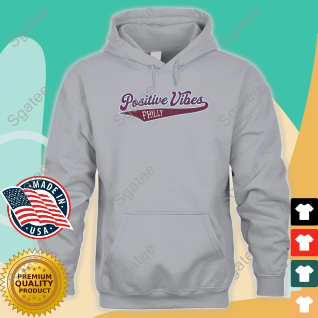 Positive Vibes Philly Shirt