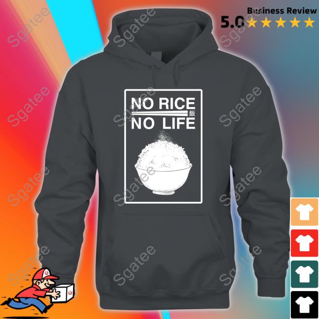 No Rice No Life Shirt Nomsco