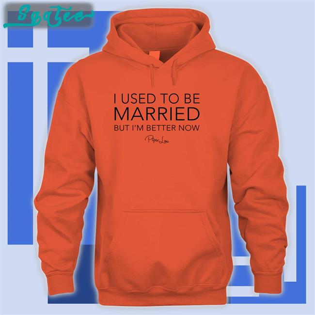 I Used To Be Married But I'm Better Now Shirt Orange