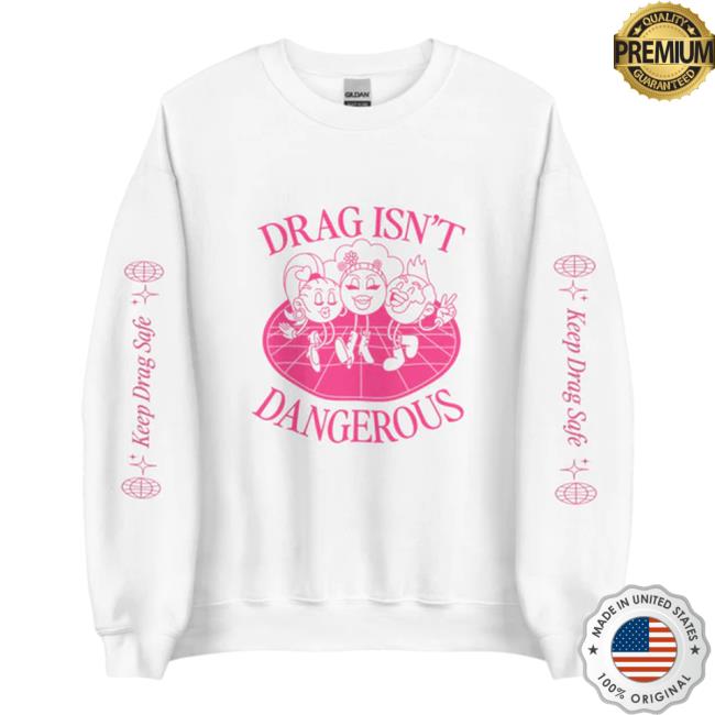 Official Obsessed With Drag Isn't Dangerous Crewneck
