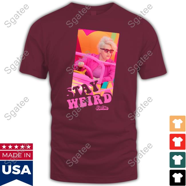 Stay Weird T-Shirt
