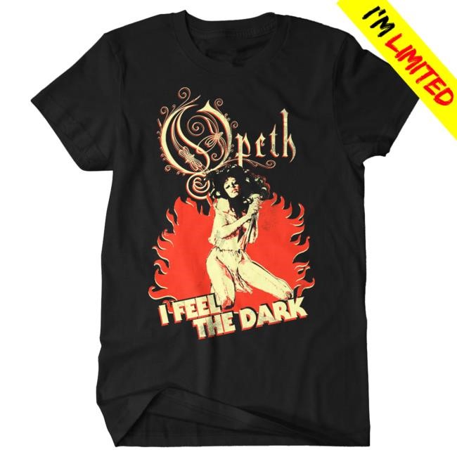 Official Opeth Merch Opeth - 'I Feel The Dark' Hot Shirt