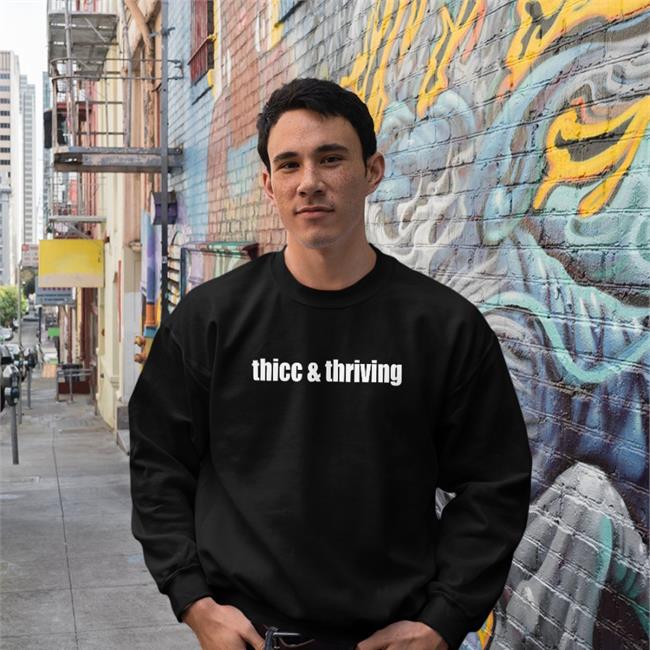 Shirts That Go Hard Thicc And Thriving Tee Shirt