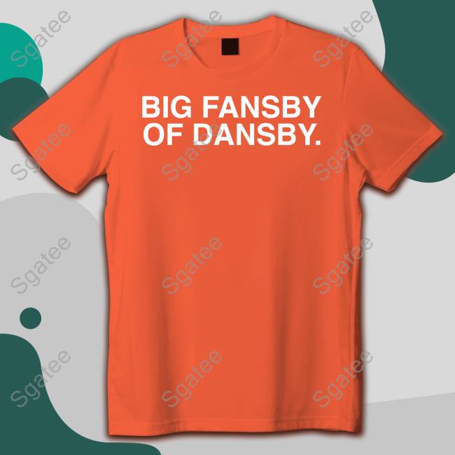 Official Big Fansby Of Dansby Shirt