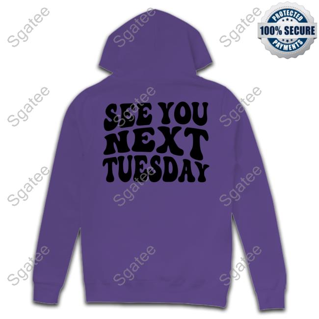 See You Next Tuesday White Tee Shirt