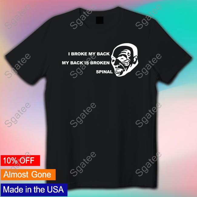 Official I Broke My Back My Back Is Broken Spinal Tee