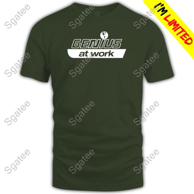 Official Genius At Work Tee Shirt