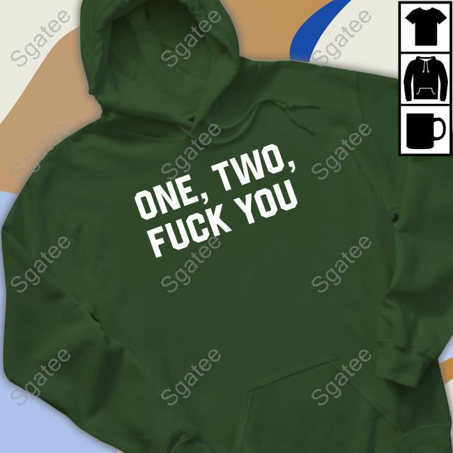 One Two Fuck You New Shirt