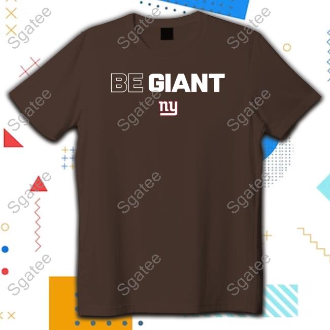 Be Giant T Shirts
