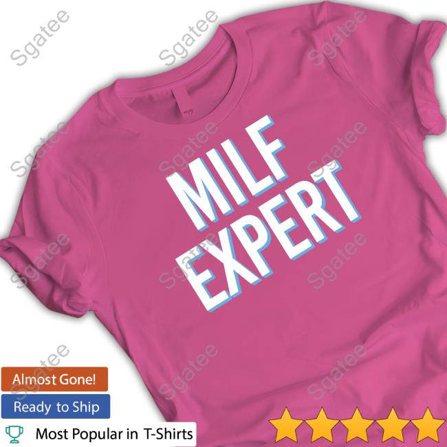 Milf Expert Tee Shirt