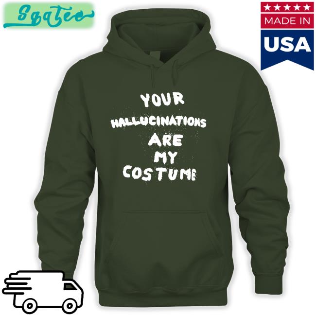 Steve Silberman Your Hallucinations Are My Costume Sweatshirt
