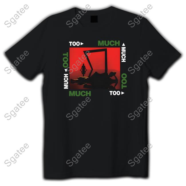 Too Much Starring The Kid Laroi Shirt