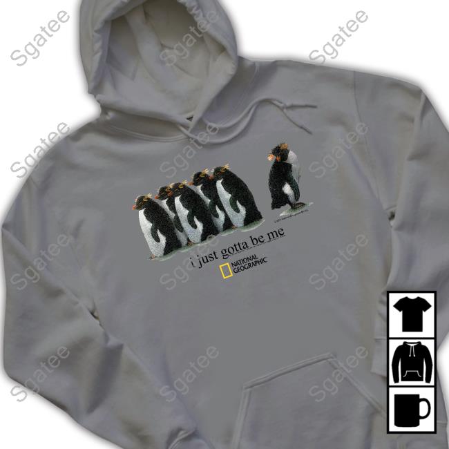 I Just Gotta Be Me Penguin Shirt Funny Official Geographic Merch I Just Gotta Be Me Penguin Tee Shirt