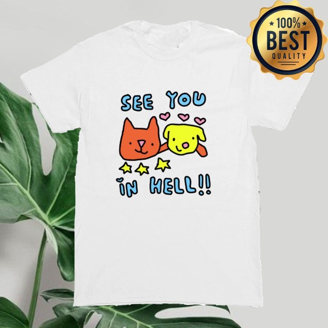See You In Hell!! Shirt