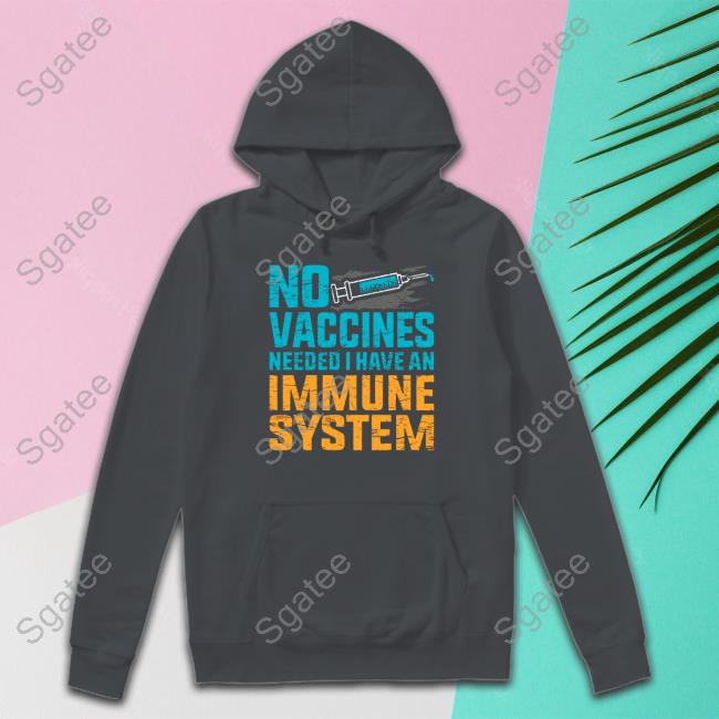 Igor Chudov No Vaccines Needed I Have An Immune System Shirt