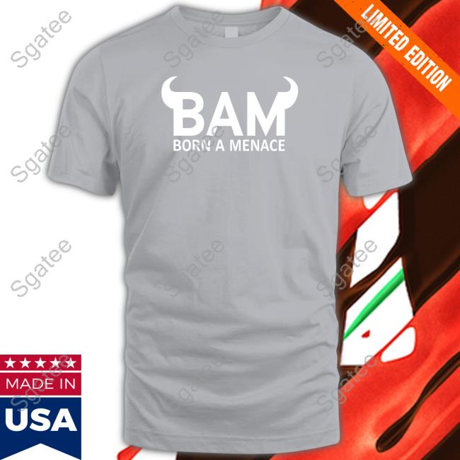 Born A Menace T Shirt