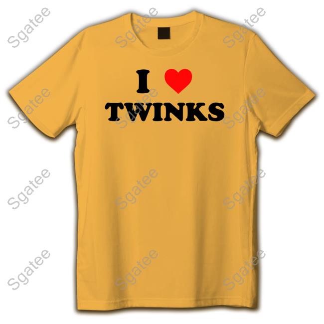 I Love Twinks Shirt