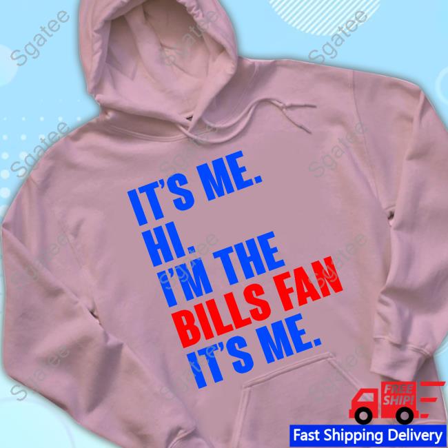 It's Me Hi I'm A Bill Fan Sweatshirt