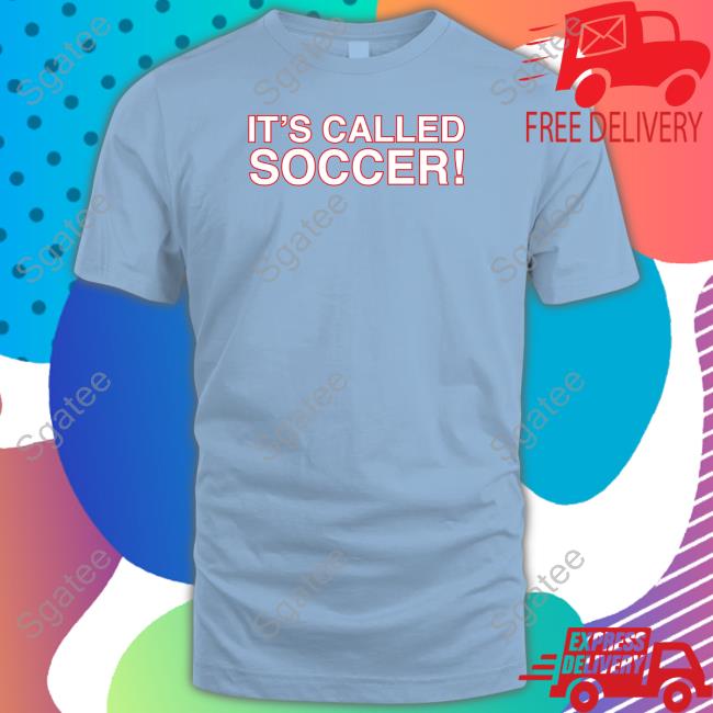 Obvious Shirts It's Called Soccer Tee