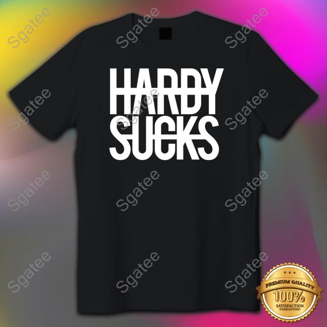 Hardy Sucks Shirt