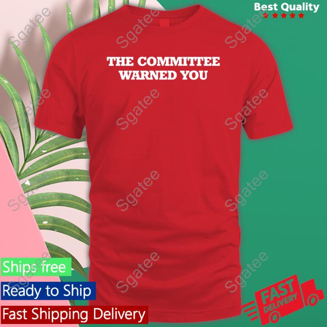 The Committee Warned You Sweatshirt