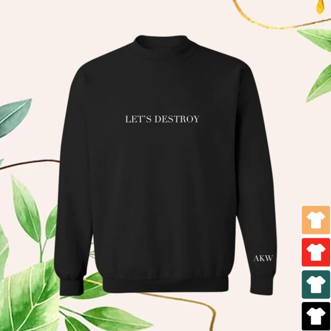 Avery Katherine Wood Merch Let's Destroy Long Sleeve T Shirt