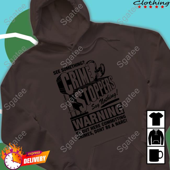 Crime Stoppers See Something Say Nothing Limited Edition Tee