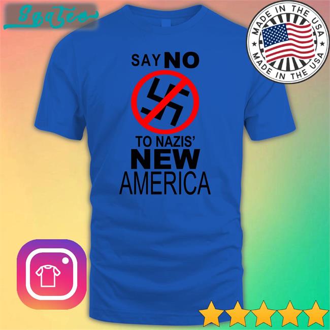 Say No To Nazis' New America Tee Shirt Vioient