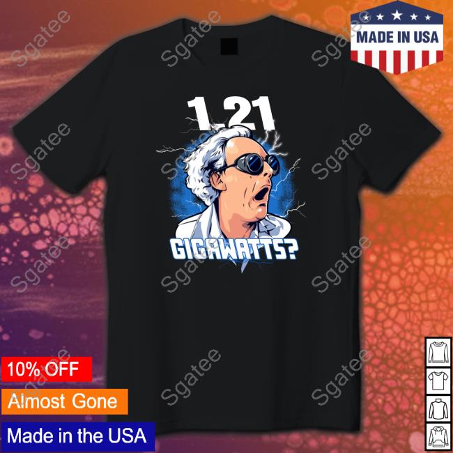 Christopher Lloyd 1.21 Gigawatts? Shirts Docbrownlloyd