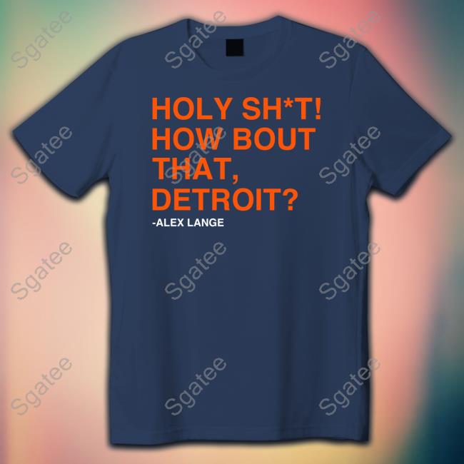 Official Holy Sht How Bout That Detroit T Shirt