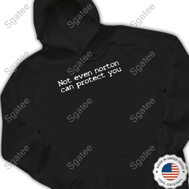 Not Even Norton Can Protect You Long Sleeve