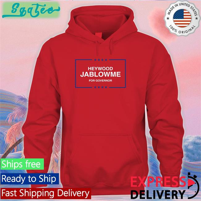 Heywood Jablowme T Shirt For Governor Heywood Jablowme Shirts For Governor