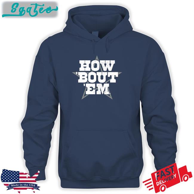 Breakingt How 'Bout 'Em Shirt