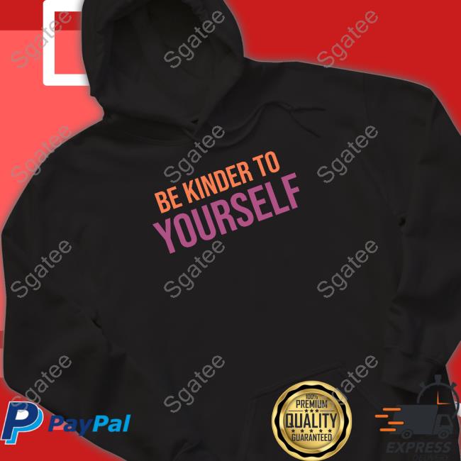 Official Be Kinder To Yourself Tee Shirt