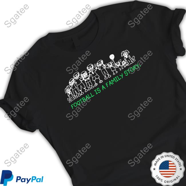 Official Jason Kelce Wearing Football Is A Family Story Shirts