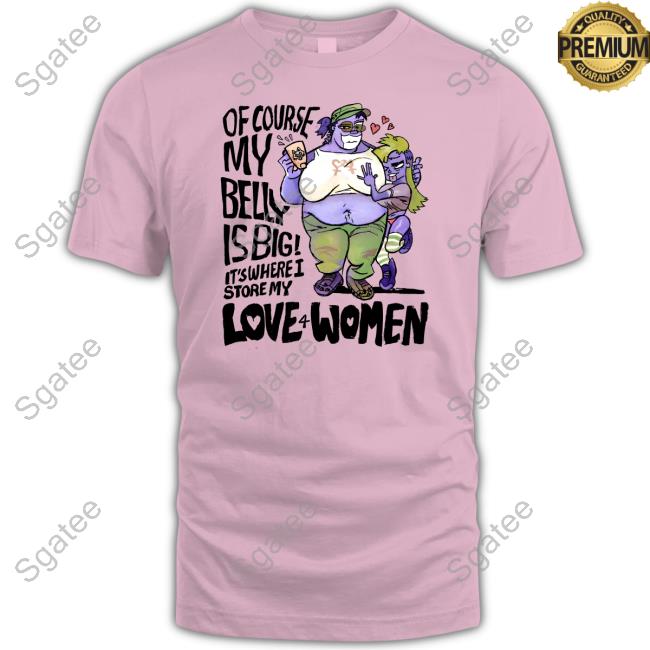 8Enn1zone Of Course My Belly Is Big It's Where I Store My Kive 4 Women Long Sleeve Tee Shirt