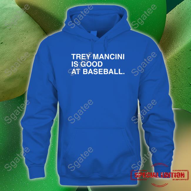 Official Obvious Shirts Merch Trey Mancini Is Good At Baseball Tee