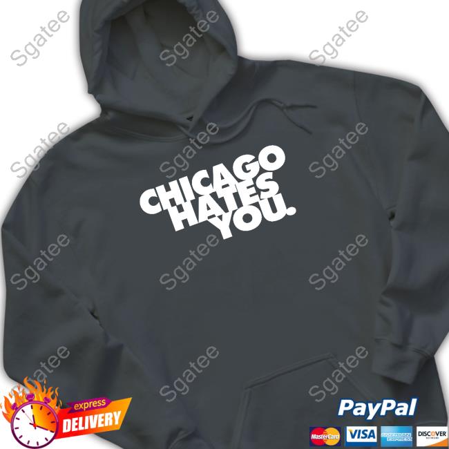Chicago Hates You Tee