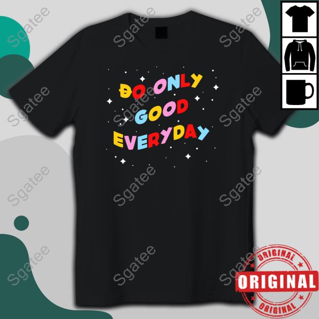 Dogecoin Swag Store Doge Universe Do Only Good Everyday Hoodies