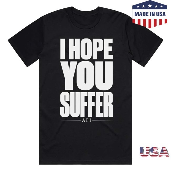 I Hope You Suffer Black Shirt - Official AFI Store