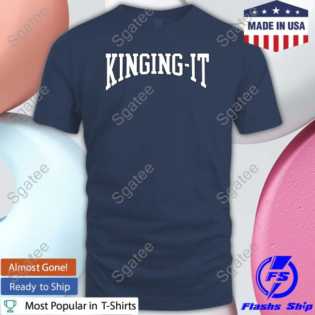 Kinging It Merch Kinging-It Tee