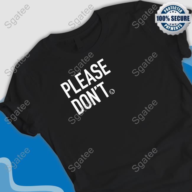 Please Don't Tee