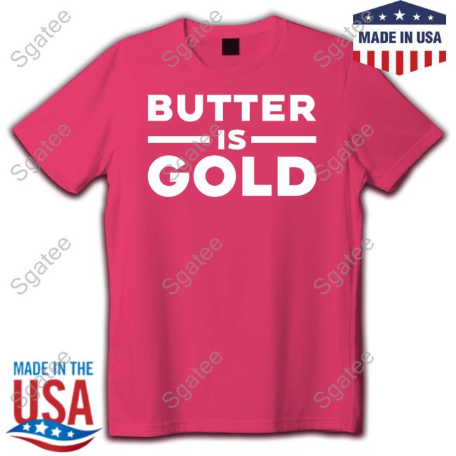5MinuteBody Butter Is Gold Shirts Ken D Berry MD